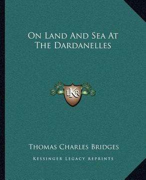 portada on land and sea at the dardanelles (en Inglés)