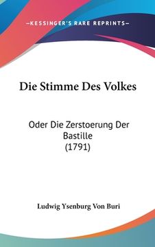 portada Die Stimme Des Volkes: Oder Die Zerstoerung Der Bastille (1791) (en Alemán)