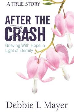 portada After The Crash: Grieving With Hope in Light of Eternity 