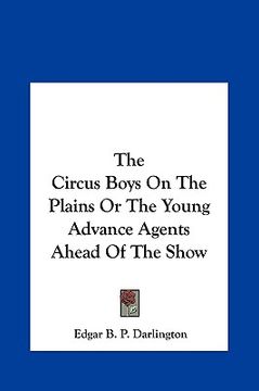 portada the circus boys on the plains or the young advance agents ahead of the show (en Inglés)