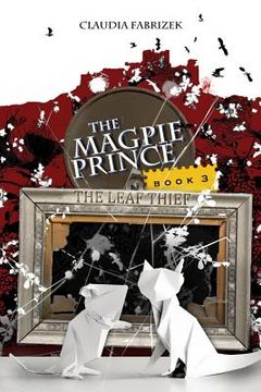 portada The Magpie Prince Book 3: The Leaf Thief (en Inglés)