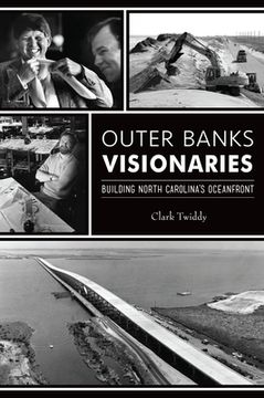 portada Outer Banks Visionaries: Building North Carolina's Oceanfront (en Inglés)