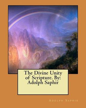 portada The Divine Unity of Scripture. By: Adolph Saphir