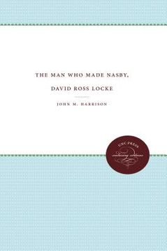 portada the man who made nasby, david ross locke (en Inglés)