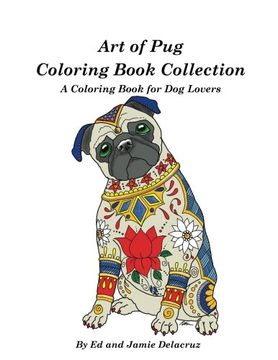 portada Art of Pug Coloring Book Collection: A Coloring Book for Dog Lovers