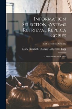 portada Information Selection Systems Retrieval Replica Copies; A-state-of-the-art Report; NBS Technical Note 157 (in English)