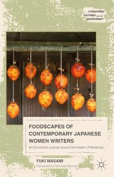 portada Foodscapes of Contemporary Japanese Women Writers: An Ecocritical Journey Around the Hearth of Modernity