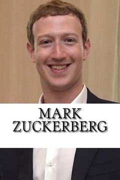 portada Mark Zuckerberg: A Biography of the Facebook Billionaire 