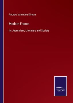portada Modern France: Its Journalism, Literature and Society (in English)