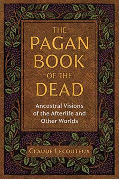 portada The Pagan Book of the Dead: Ancestral Visions of the Afterlife and Other Worlds (in English)