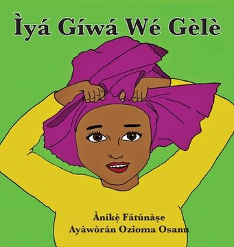 portada Ìyá Gíwá Wé Gèlè (in Yoruba)