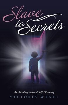 portada Slave to Secrets: An Autobiography of Self-Discovery