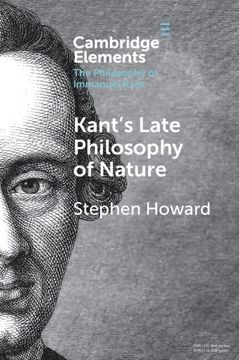 portada Kant's Late Philosophy of Nature: The Opus Postumum (Elements in the Philosophy of Immanuel Kant) (en Inglés)