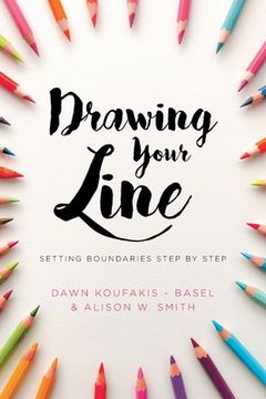 portada Drawing Your Line: Setting Boundaries Step by Step (en Inglés)