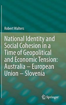 portada National Identity and Social Cohesion in a Time of Geopolitical and Economic Tension: Australia - European Union - Slovenia (en Inglés)