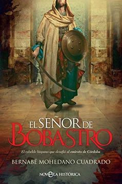 portada El Señor de Bobastro: El Rebelde Hispano que Desafió al Emirato de Córdoba (in Spanish)