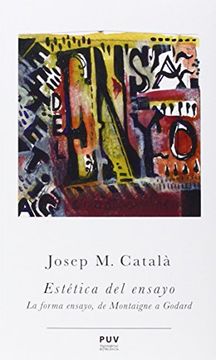 portada Estética del Ensayo: La Forma Ensayo, de Montaigne a Godard (in Spanish)