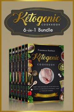 portada Ketogenic: 6 in 1 bundle set ! Reset Your Metabolism With these Easy, Healthy and Delicious Ketogenic Recipes! (Lose Weight on Your Terms!) (Volume 5)