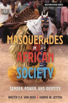 portada Masquerades in African Society: Gender, Power and Identity (Western Africa Series) (en Inglés)