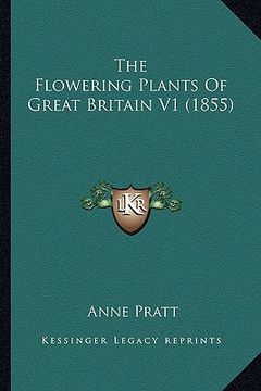 portada the flowering plants of great britain v1 (1855) (en Inglés)
