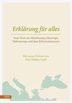 portada Erklärung für Alles: Neue Texte aus Mitteleuropa, Osteuropa, Südosteuropa und dem Schwarzmeerraum (en Alemán)