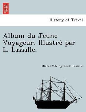 portada Album Du Jeune Voyageur. Illustre Par L. Lassalle. (en Francés)