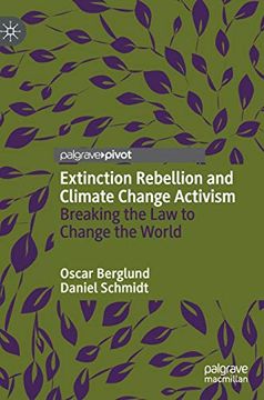 portada Extinction Rebellion and Climate Change Activism: Breaking the law to Change the World (en Inglés)