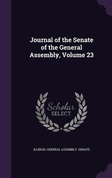 portada Journal of the Senate of the General Assembly, Volume 23 (en Inglés)