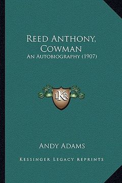 portada reed anthony, cowman: an autobiography (1907) an autobiography (1907) (en Inglés)