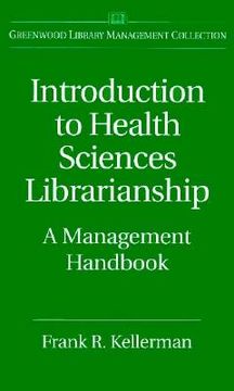 portada Introduction to Health Sciences Librarianship: A Management Handbook (in English)