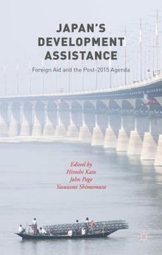 portada Japan's Development Assistance: Foreign Aid and the Post-2015 Agenda (en Inglés)