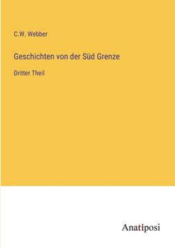 portada Geschichten von der Süd Grenze: Dritter Theil (en Alemán)