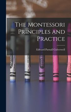 portada The Montessori Principles and Practice (en Inglés)