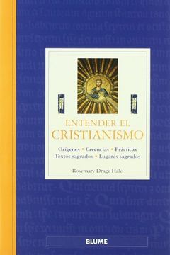 portada Entender el Cristianismo: Orígenes, Creencias, Prácticas, Textos Sagrados, Lugares Sagrados (Entender Series) (in Spanish)