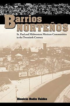 portada Barrios Norteños: St. Paul and Midwestern Mexican Communities in the Twentieth Century (in English)