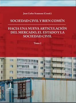portada Sociedad Civil y Bien Común. Hacia una Nueva Articulacion del Mercado, el Estado y la Sociedad Civil. Tomo 2