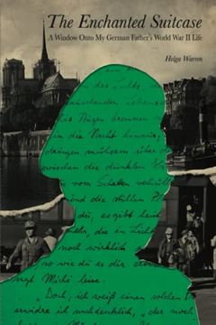 portada The Enchanted Suitcase: A Window Onto my German Father's World war ii Life (en Inglés)