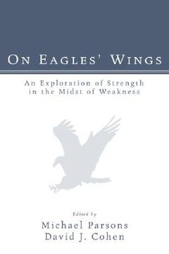 portada on eagles' wings: an exploration of strength in the midst of weakness