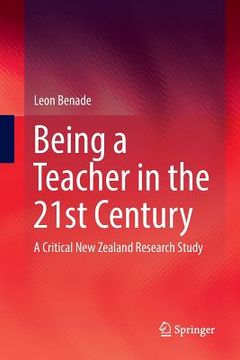 portada Being a Teacher in the 21st Century: A Critical New Zealand Research Study (en Inglés)