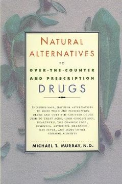 portada natural alternatives (o t c) to over-the-counter and prescription drugs (en Inglés)