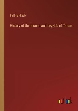 portada History of the Imams and seyyids of 'Oman (en Inglés)
