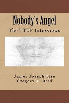 portada Nobody's Angel: The TTUF Interviews (en Inglés)