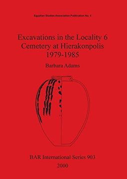 portada Excavations in the Locality 6 Cemetery at Hierakonpolis 1979-1985 (Bar International Series) (in English)