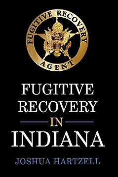 portada fugitive recovery in indiana: laws, regulations, and getting started (en Inglés)