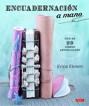 portada Encuadernacion a Mano: Mas de 20 Libros Artesanales (in Spanish)