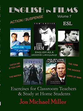 portada English in Films Vol. 7 Catch me if you Can, the Firm, the Insider, Lord of War, the Matrix--Esl Exercises 