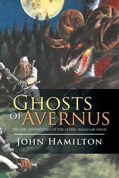 portada Ghosts of Avernus: The Epic Adventures of the Cleric: Eleazaar Oman (in English)