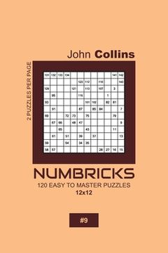 portada Numbricks - 120 Easy To Master Puzzles 12x12 - 9 (en Inglés)