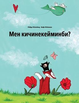 portada Men kicinekeyminbi?: Children's Picture Book (Kyrgyz/Kirghiz Edition) (en Kirguises)