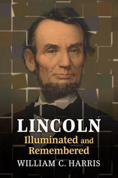 portada Lincoln Illuminated and Remembered (in English)